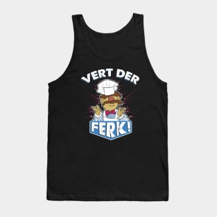 Vert Der Ferk! the Swedish Chef Tank Top